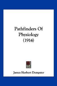 Pathfinders Of Physiology (1914)