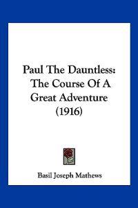 Paul The Dauntless
