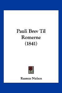 Pauli Brev Til Romerne (1841)