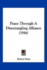 Peace Through A Disentangling Alliance (1916)