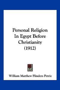 Personal Religion In Egypt Before Christianity (1912)