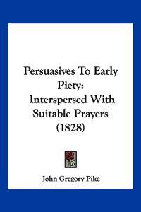 Persuasives To Early Piety