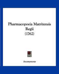 Pharmacopoeia Matritensis Regii (1762)