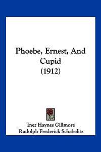 Phoebe, Ernest, And Cupid (1912)