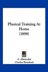 Physical Training At Home (1898)