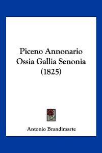 Piceno Annonario Ossia Gallia Senonia (1825)