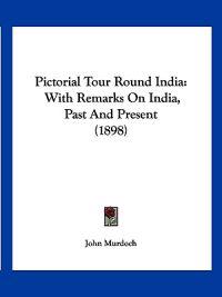 Pictorial Tour Round India