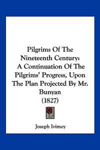 Pilgrims Of The Nineteenth Century
