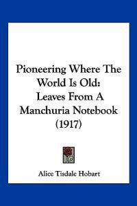 Pioneering Where The World Is Old