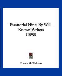 Piscatorial Hints By Well-Known Writers (1890)