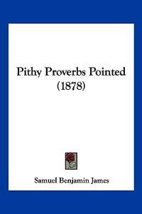 Pithy Proverbs Pointed (1878)