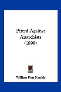Pitted Against Anarchists (1899)