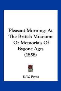 Pleasant Mornings At The British Museum