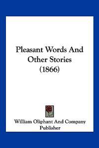 Pleasant Words And Other Stories (1866)