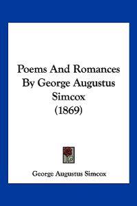 Poems And Romances By George Augustus Simcox (1869)