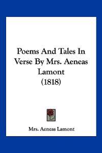 Poems And Tales In Verse By Mrs. Aeneas Lamont (1818)