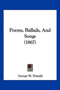 Poems, Ballads, And Songs (1867)