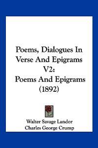 Poems, Dialogues In Verse And Epigrams V2