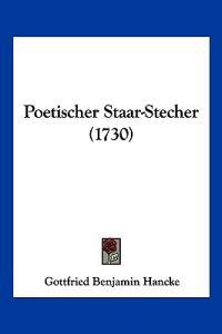 Hancke, G: Poetischer Staar-Stecher (1730)