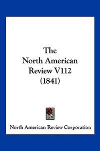 The North American Review V112 (1841)
