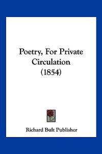 Poetry, For Private Circulation (1854)