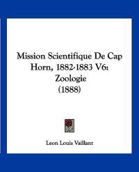 Mission Scientifique De Cap Horn, 1882-1883 V6