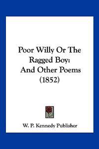 Poor Willy Or The Ragged Boy