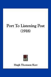 Port To Listening Post (1918)