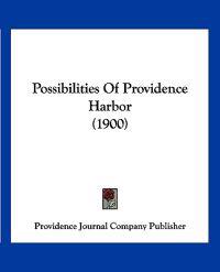 Possibilities Of Providence Harbor (1900)