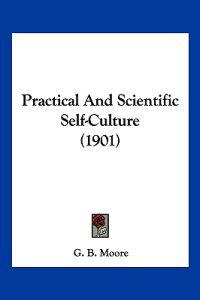 Practical And Scientific Self-Culture (1901)