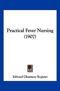 Practical Fever Nursing (1907)