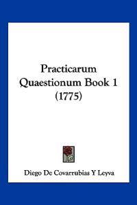 Practicarum Quaestionum Book 1 (1775)