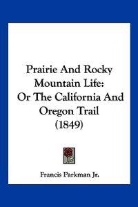 Prairie And Rocky Mountain Life