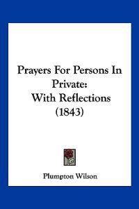 Prayers For Persons In Private