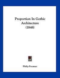 Proportion In Gothic Architecture (1848)