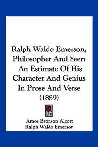 Ralph Waldo Emerson, Philosopher And Seer