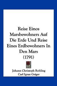Rohling, J: Reise Einos Marsbewohners Auf Die Erde Und Reise