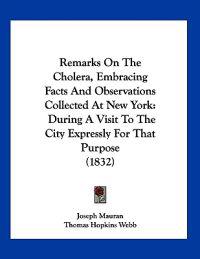 Kirjan kansi "Remarks On The Cholera, Embracing Facts And Observations Collected At New York"