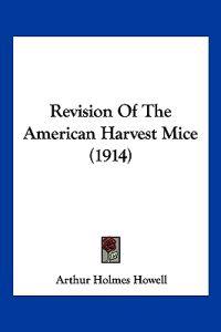 Revision Of The American Harvest Mice (1914)