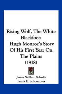 Rising Wolf, The White Blackfoot