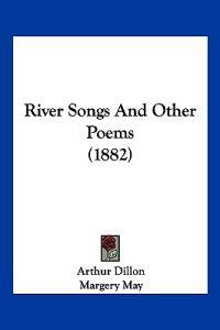 River Songs And Other Poems (1882)