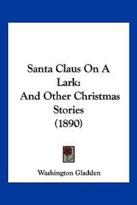 Santa Claus On A Lark