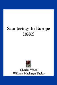 Saunterings In Europe (1882)