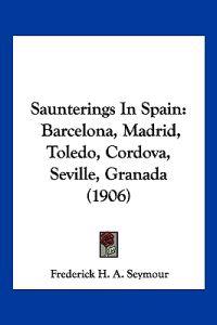 Saunterings In Spain