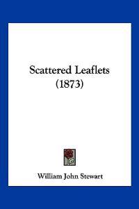 Scattered Leaflets (1873)