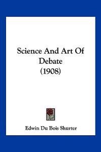 Science And Art Of Debate (1908)