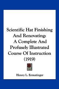 Scientific Hat Finishing And Renovating