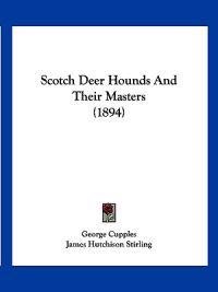 Scotch Deer Hounds And Their Masters (1894)