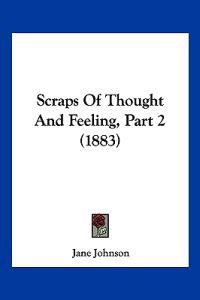 Scraps Of Thought And Feeling, Part 2 (1883)