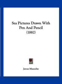 Sea Pictures Drawn With Pen And Pencil (1882)